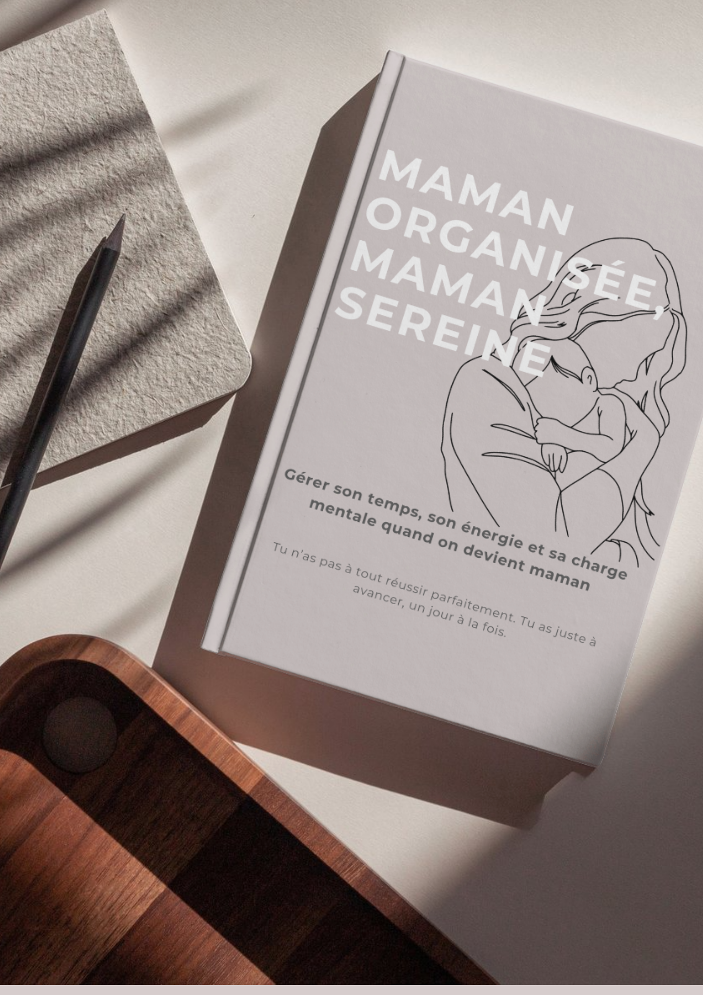 Maman organisée, maman sereine